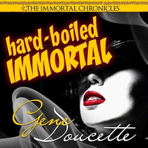 Hard-Boiled Immortal Audiolivro Por Gene Doucette capa