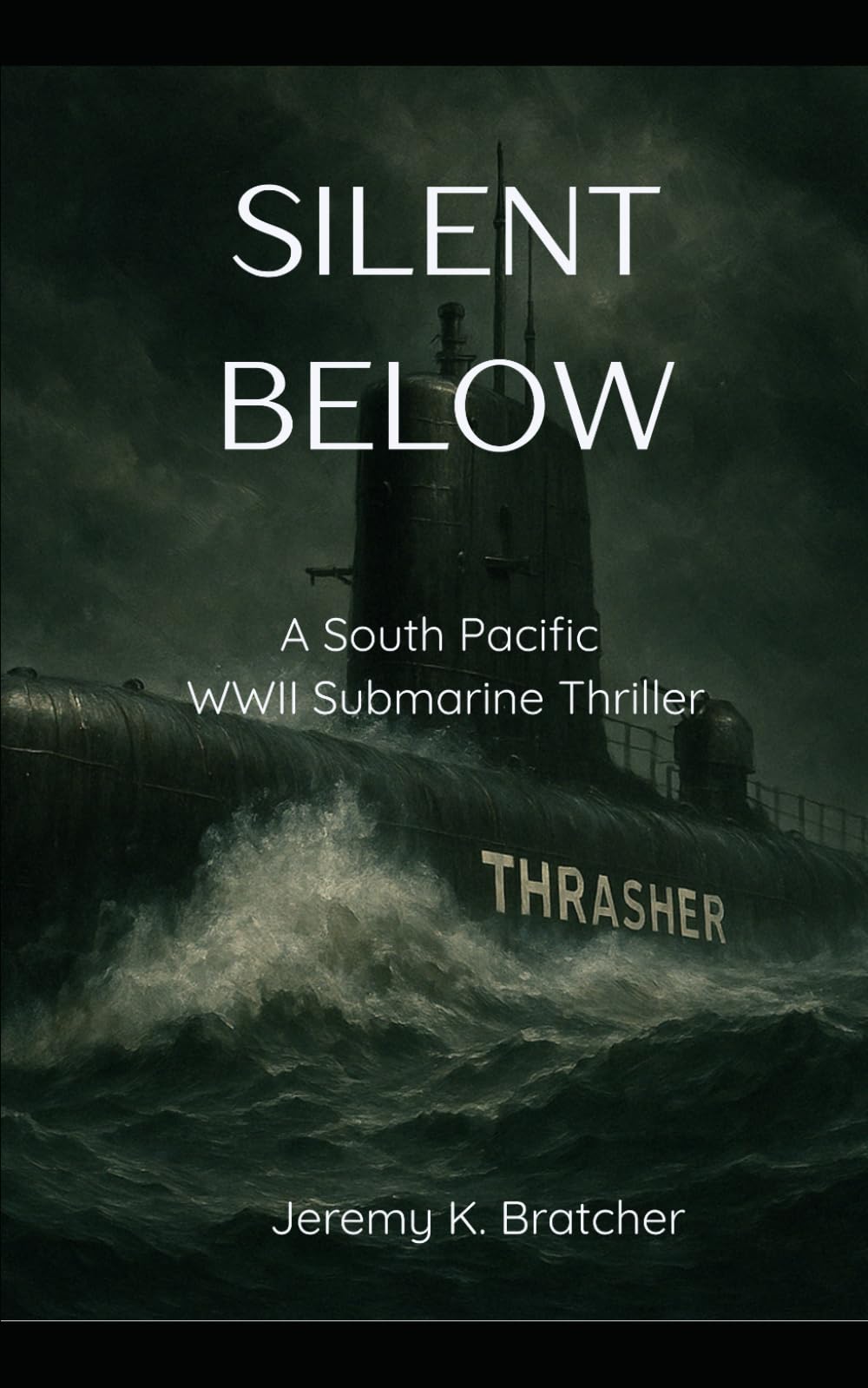Silent Below: A South Pacific WWII Submarine Thriller