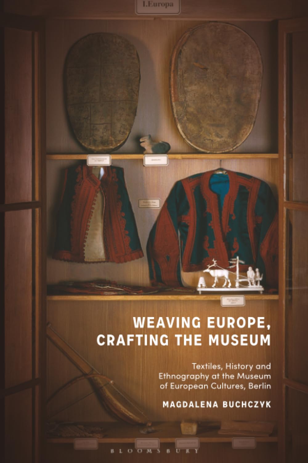 Weaving Europe, Crafting the Museum: Textiles, history and ethnography at the Museum of European Cultures, Berlin