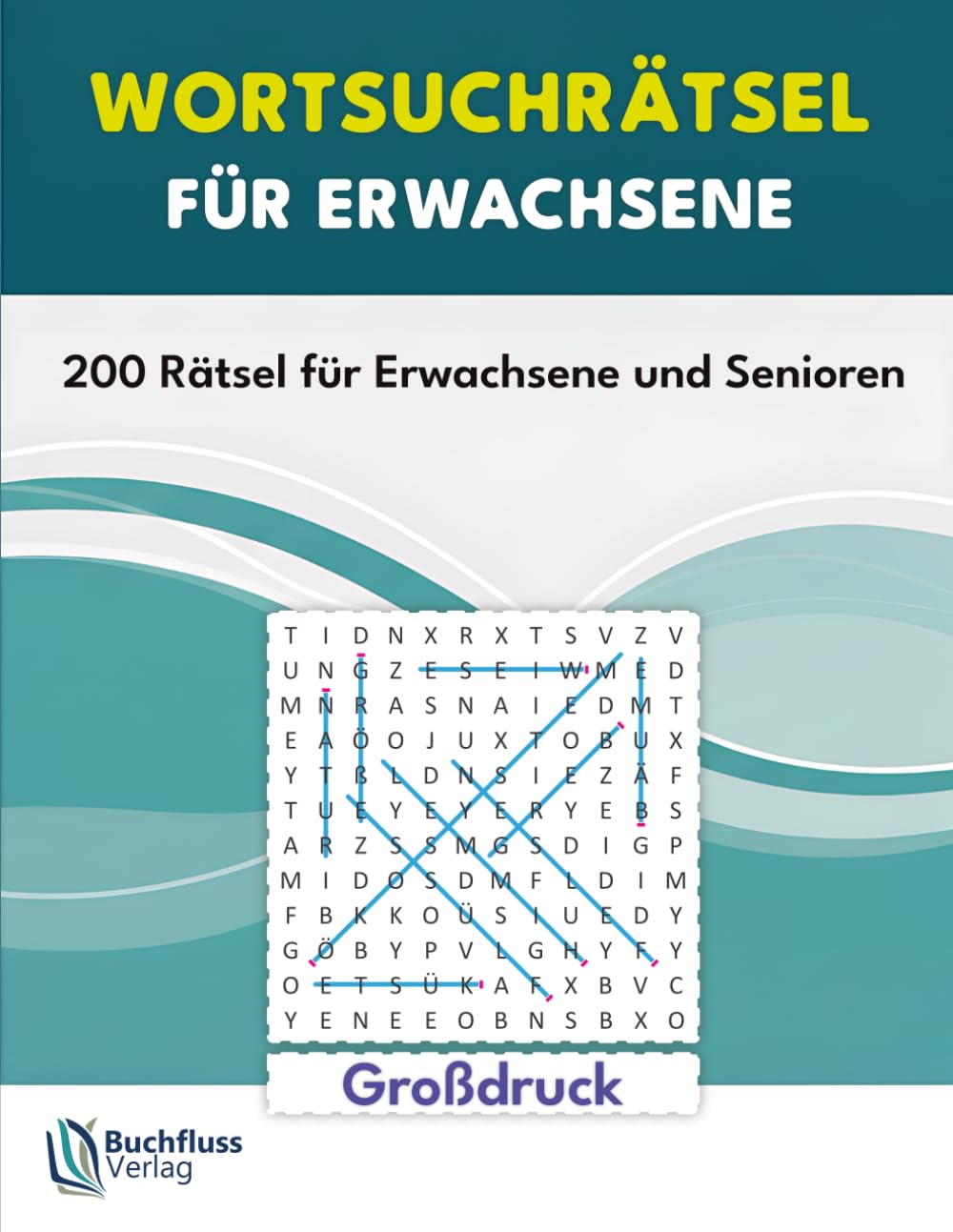 Wortsuchrätsel für Erwachsene: Stundenlanger Rätselspaß für Erwachsene und Senioren – 200 Wortsuchrätsel für Konzentration und Entspannung