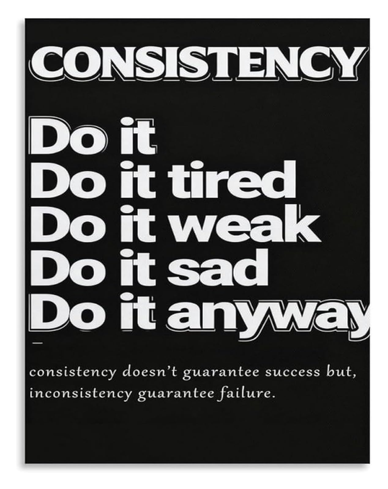 Mdbjtcyzn Unframed Black White Motivational Poster Do It Anyway Quote Consistency Canvas Wall-Art For Office Gym(,16X24inch(40X60cm))
