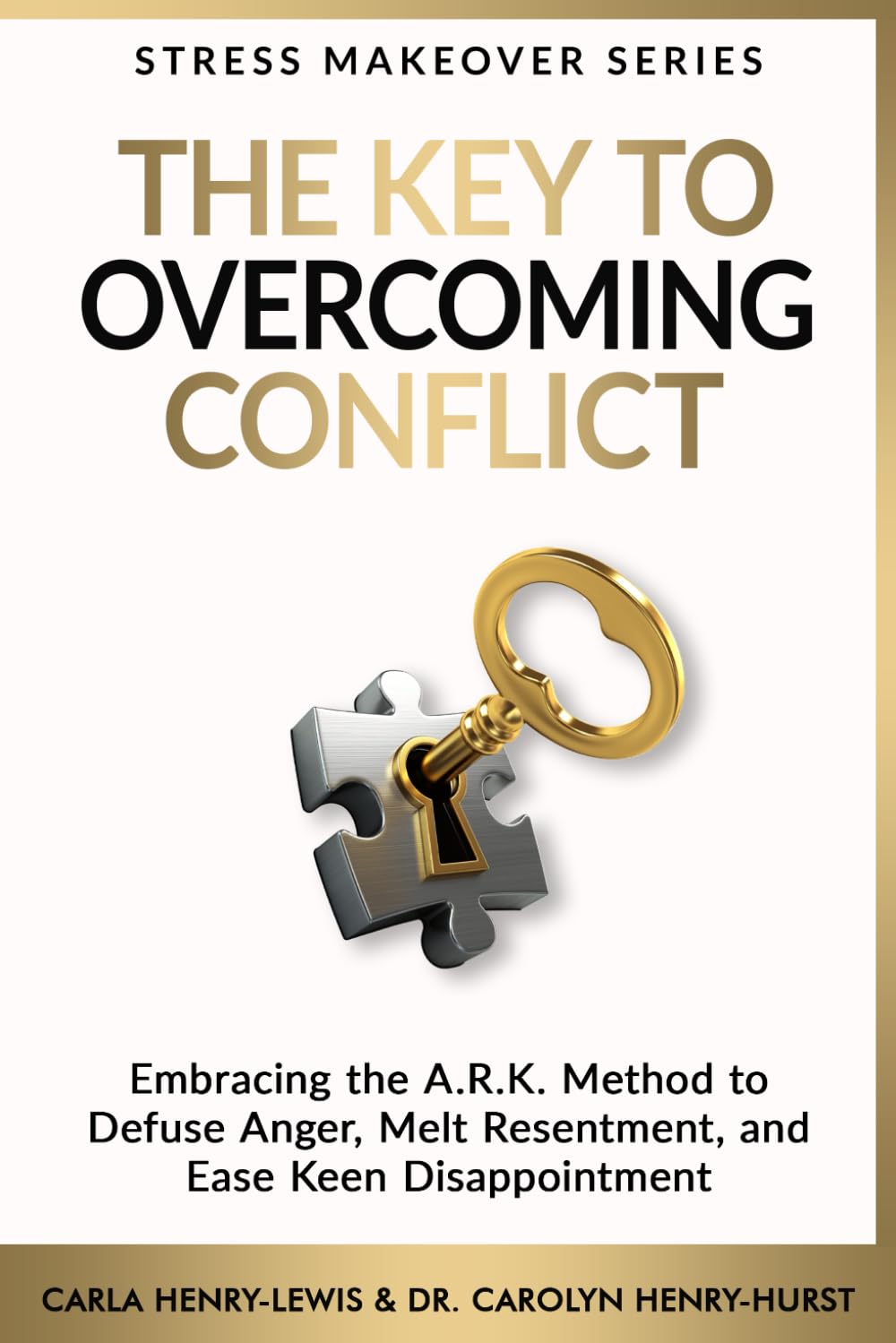 Amazon.com: The Key To Overcoming Conflict: Embracing The A.R.K. Method ...