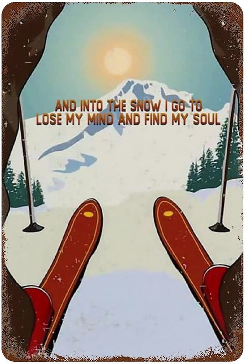 peiyeety and Into The Snow I Go to Lose Mind and Find Soul Skiing Wall Sign Vintage Metal Aluminum Sign for Men Women Decor Aluminum Sign for Bars Restaurants Cafes Pubs 6"x8"