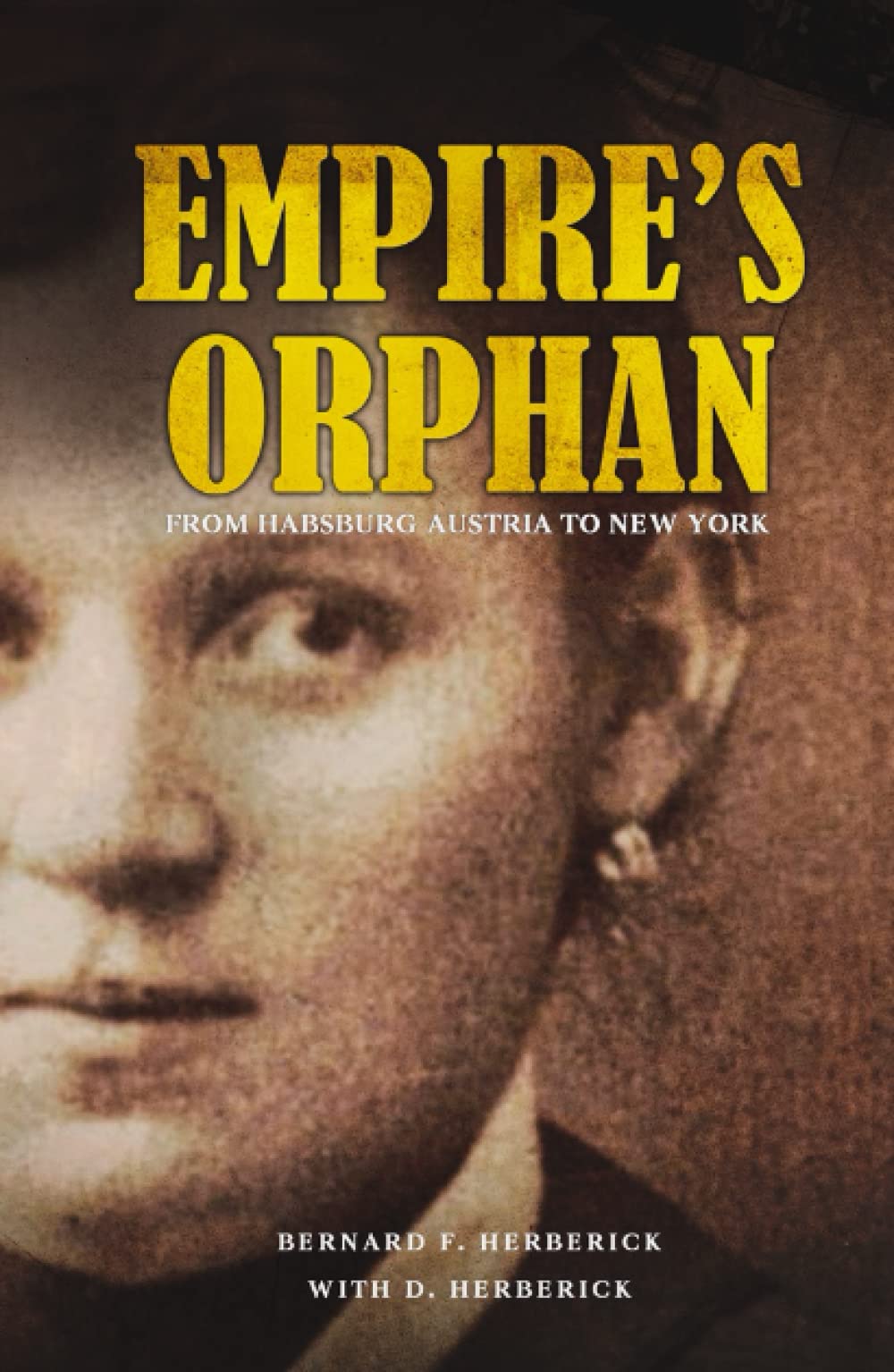 Empire's Orphan: From Habsburg Austria to New York