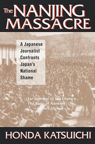 The Nanjing Massacre: A Japanese Journalist Confronts Japan's National Shame (English Edition)