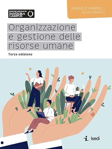 Organizzazione e gestione delle risorse umane. Nuova ediz.