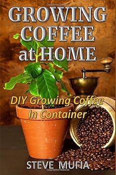 Paperback Growing coffee at home: DIY growing coffee in Container Book