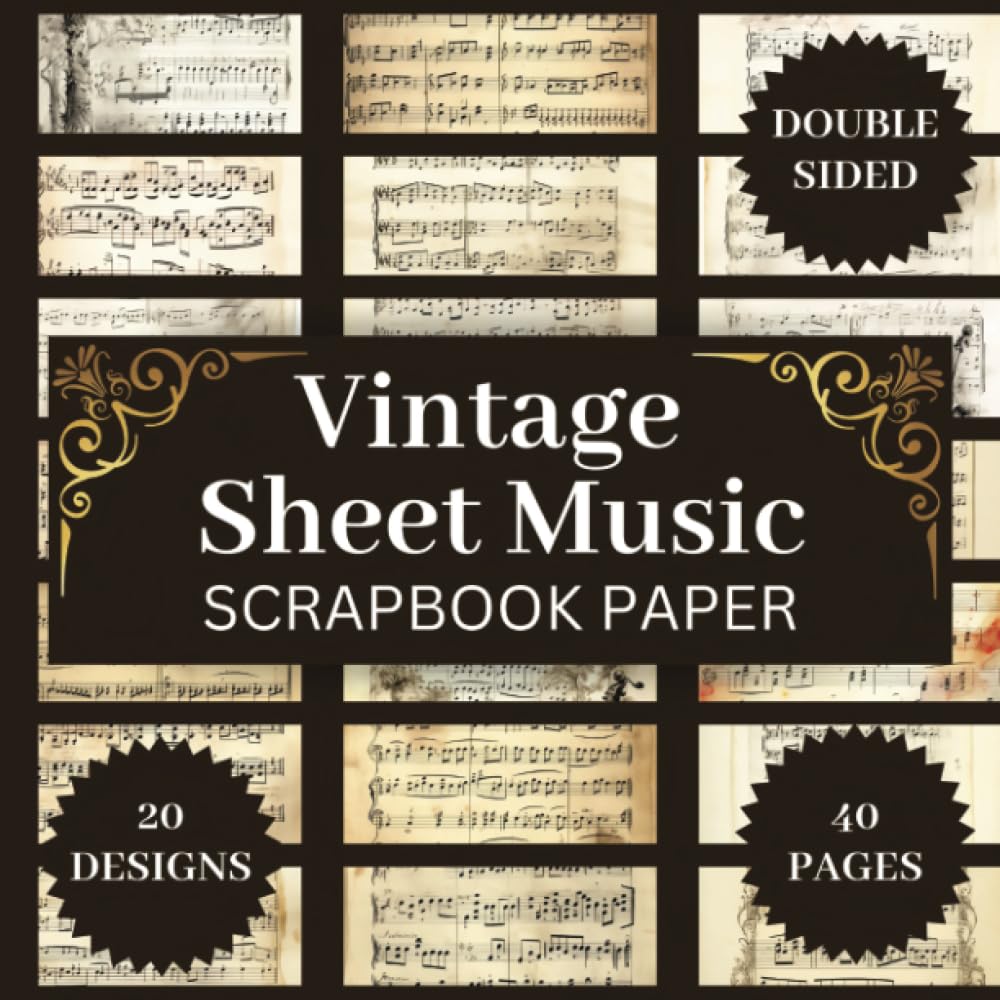 Clip Craft's Vintage Harmony: Antique Sheet Music Scrapbook Paper Pad for Artistic Expressions and Craft Creations: Double-Sided Vintage Melodies: ... Designs for Crafts, Journals, Cards, and More