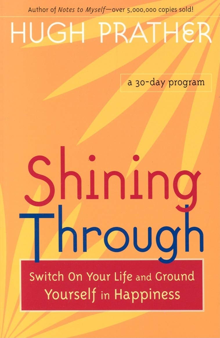 Shining Through: Switch on Your Life and Ground Yourself in Happiness (Spiritual Book on How to be Happy; Spiritual Gift; From the Author of Notes to Myself)