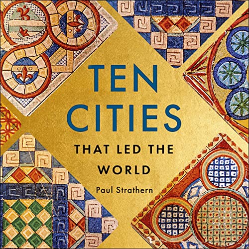 Ten Cities That Led the World by Paul Strathern episode artwork