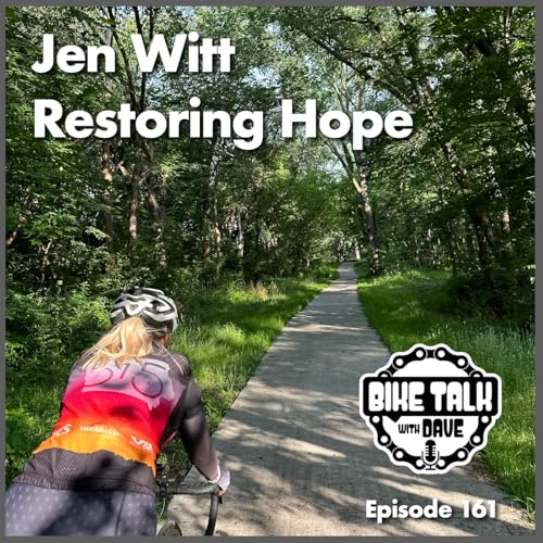 Ep. 161 Jen Witt: Restoring Hope