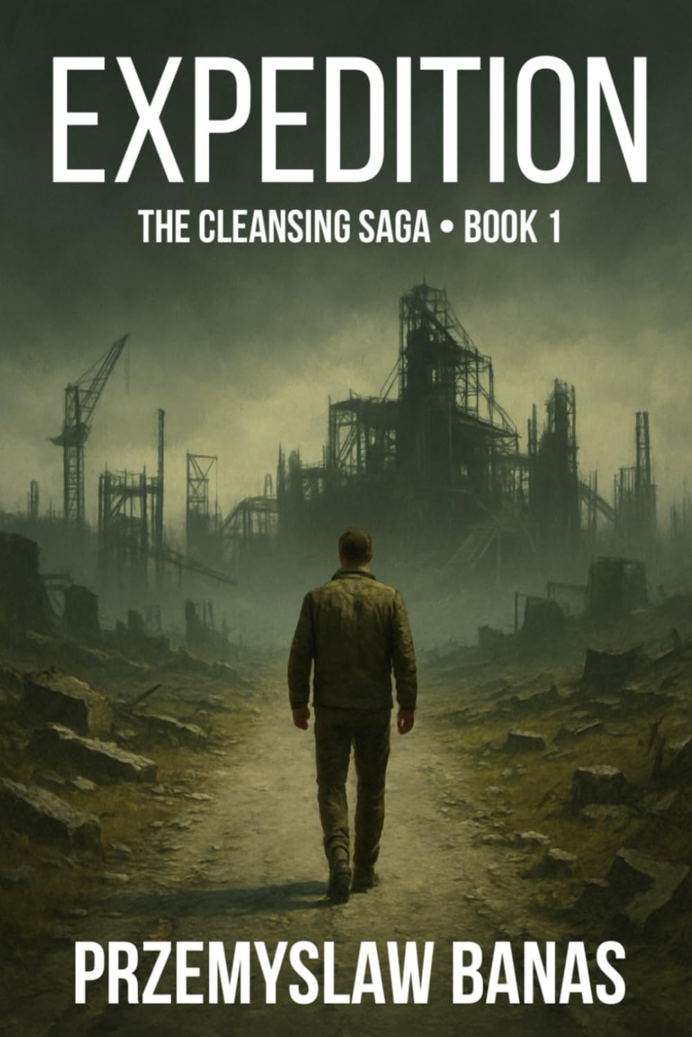 Expedition. The Cleansing Saga. Book 1: A Gripping Post-Apocalyptic Sci-Fi Adventure