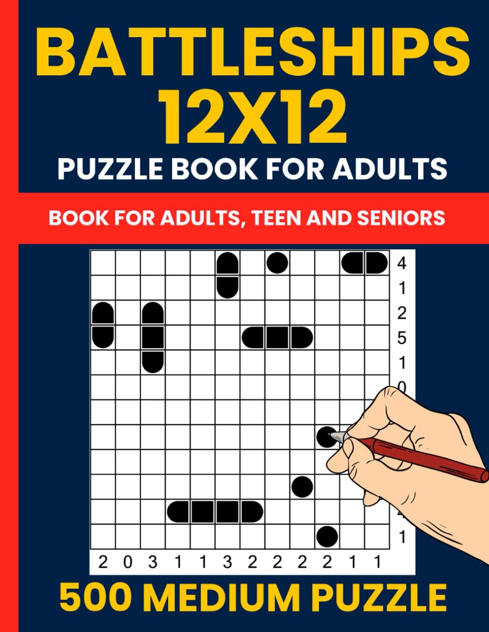 Battleships Puzzle Book for Adults - 500 Medium Logic Puzzles (12x12 Grid): Also Known as Battleship Solitaire or Solitaire Battleships – Strategic Deduction Puzzles