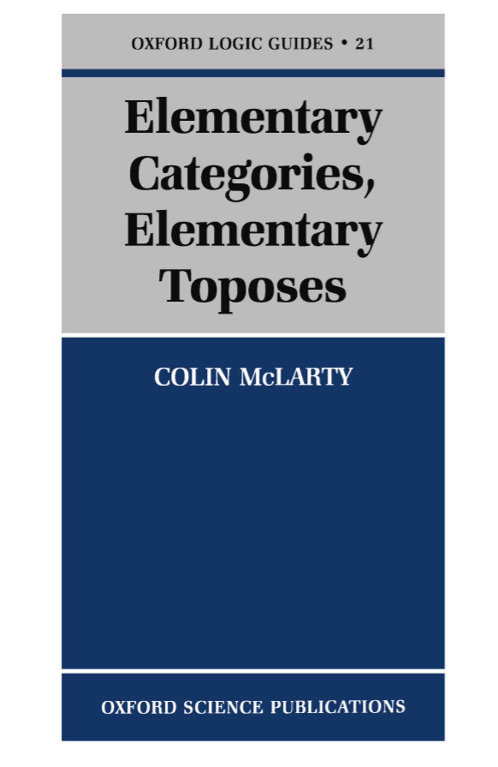 Elementary Categories, Elementary Toposes (Oxford Logic Guides): 21