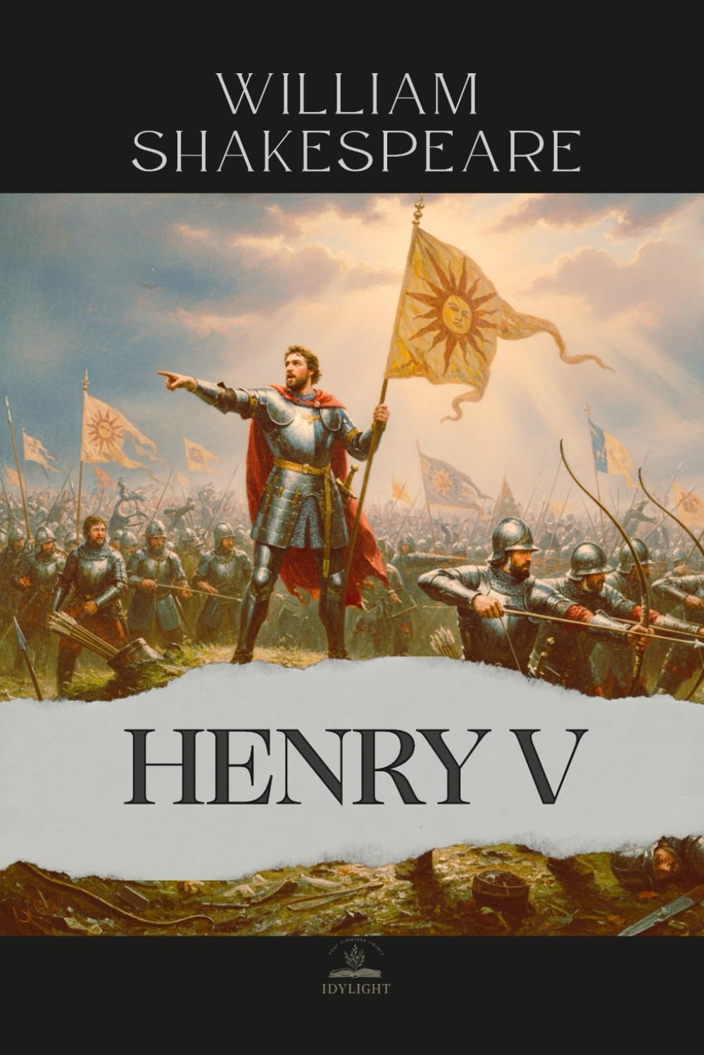 King Henry V: The Complete and Original Text of The Life of King Henry V