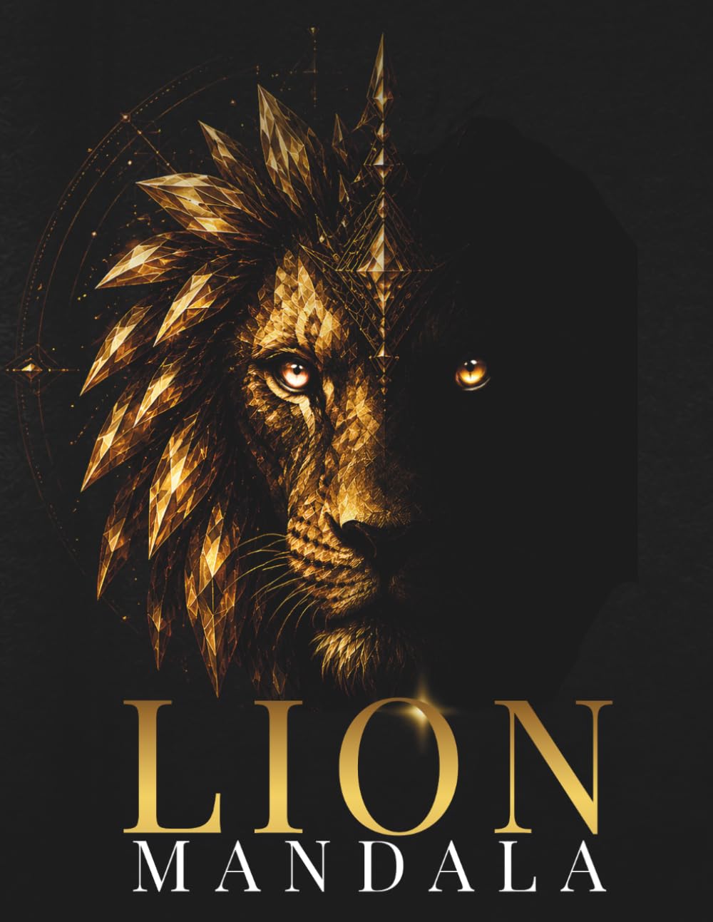 Diamond Lion Mandalas: Luxury Geometric Lion Coloring Book Featuring Mythic Ceremonial Lions, Celestial Geometry & Cinematic Sacred Designs (StillHaven Animal Mandalas Collection)