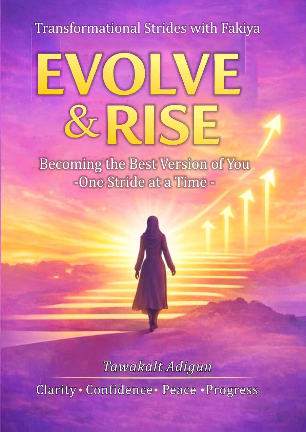 EVOLVE & RISE: Becoming the Best Version of You — One Stride at a Time.