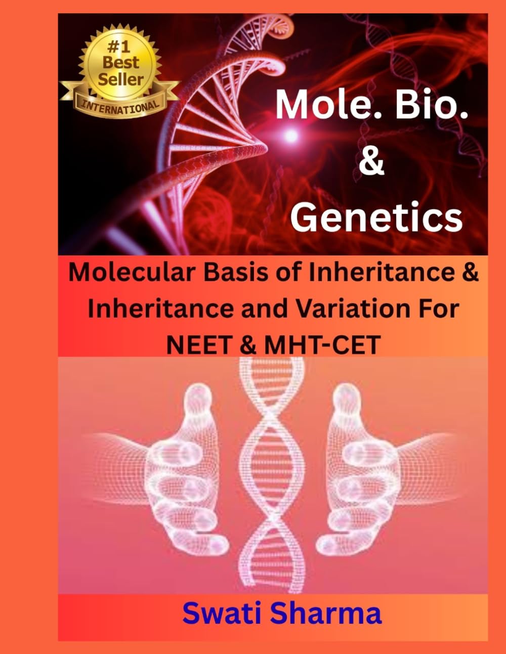 Mol. Bio. & Genetics: Molecular Basis of Inheritance & Inheritance and Variation For NEET & MHT-CET