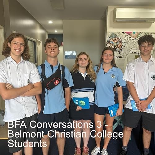 BFA Conversations 3 - Belmont Christian College Students