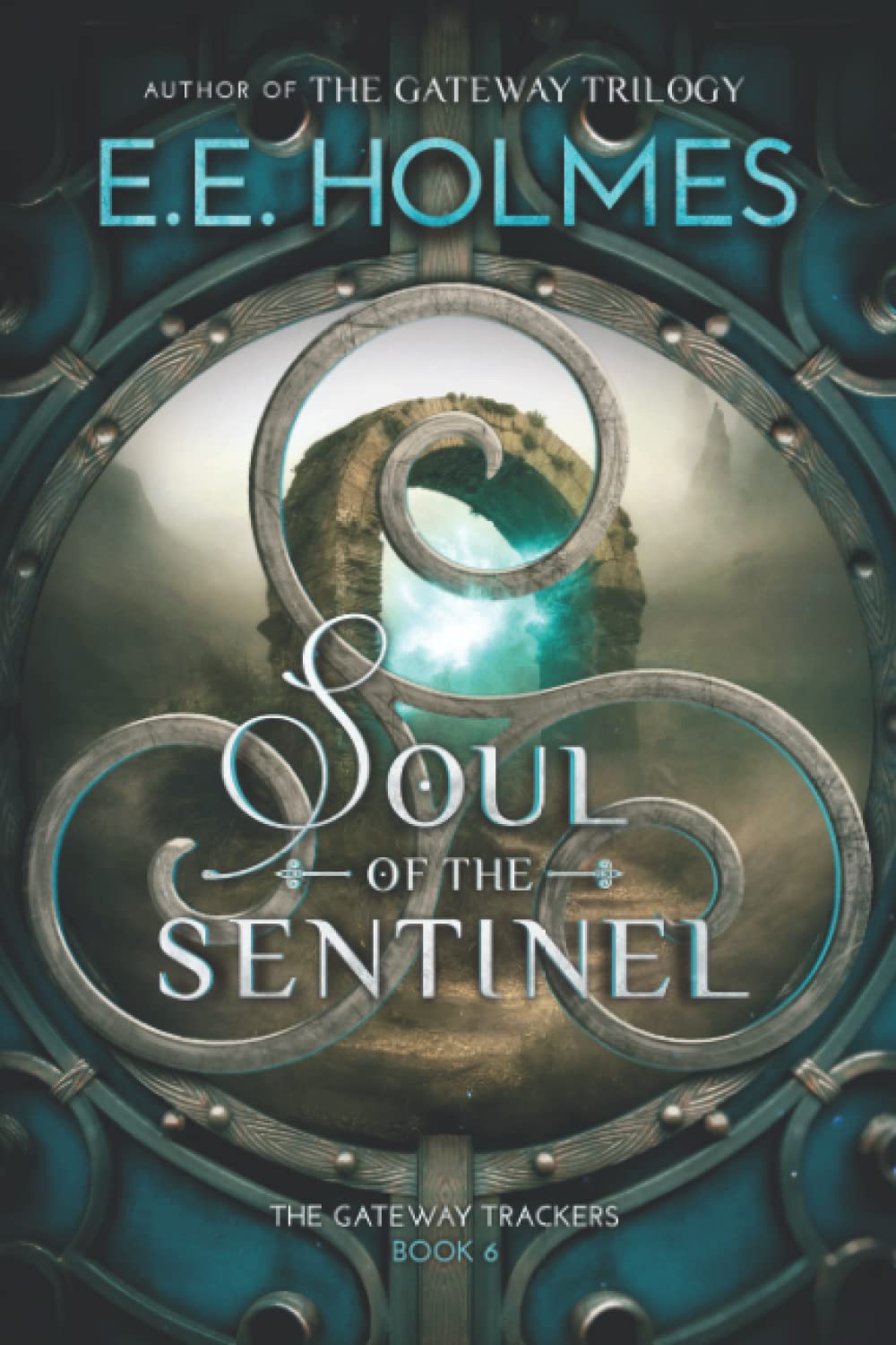Soul of the Sentinel (The Gateway Trackers),E.E. Holmes