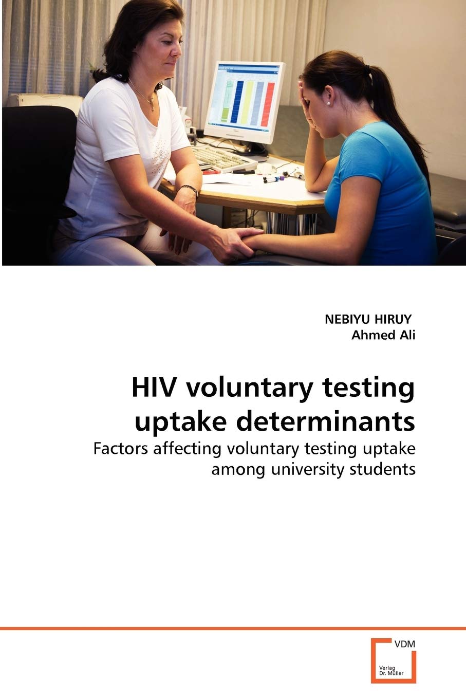 HIV voluntary testing uptake determinants: Factors affecting voluntary testing uptake among university students