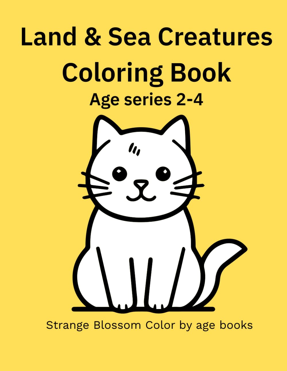 Land and Sea Creatures Coloring Book: For ages 2-4