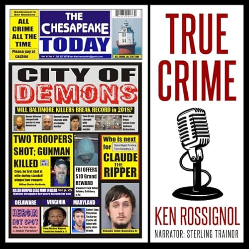 The Chesapeake Today: All Crime All The Time, Volume 11, No 1 Audiolivro Por HUGGINS POINT PUBLISHING, Ken Rossignol capa