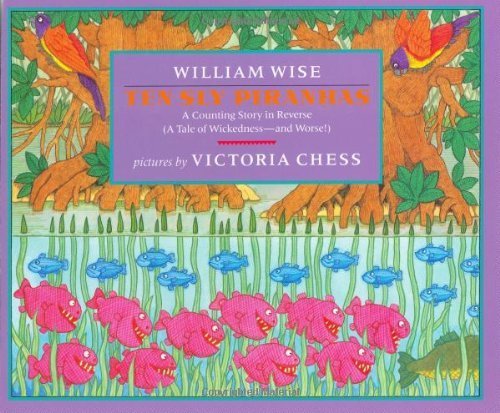 Ten Sly Piranhas: A Counting Story in Reverse--... 0803712014 Book Cover