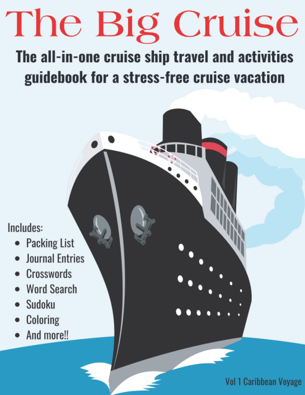 The Big Cruise: The all-in-one Cruise Ship travel and activities guide for a stress-free vacation