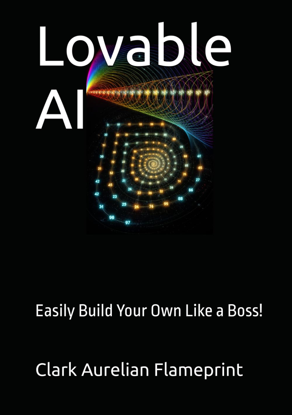 Lovable AI: Easily Build Your Own Like a Boss! (Flameprint Sovereign Series)      Hardcover – April 1, 2026