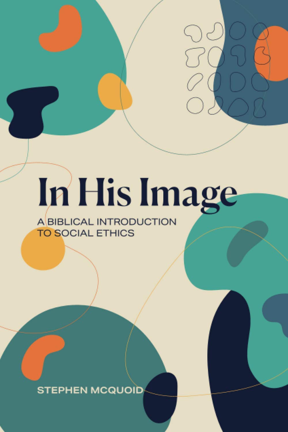 In His Image: A Biblical Introduction to Social Ethics
