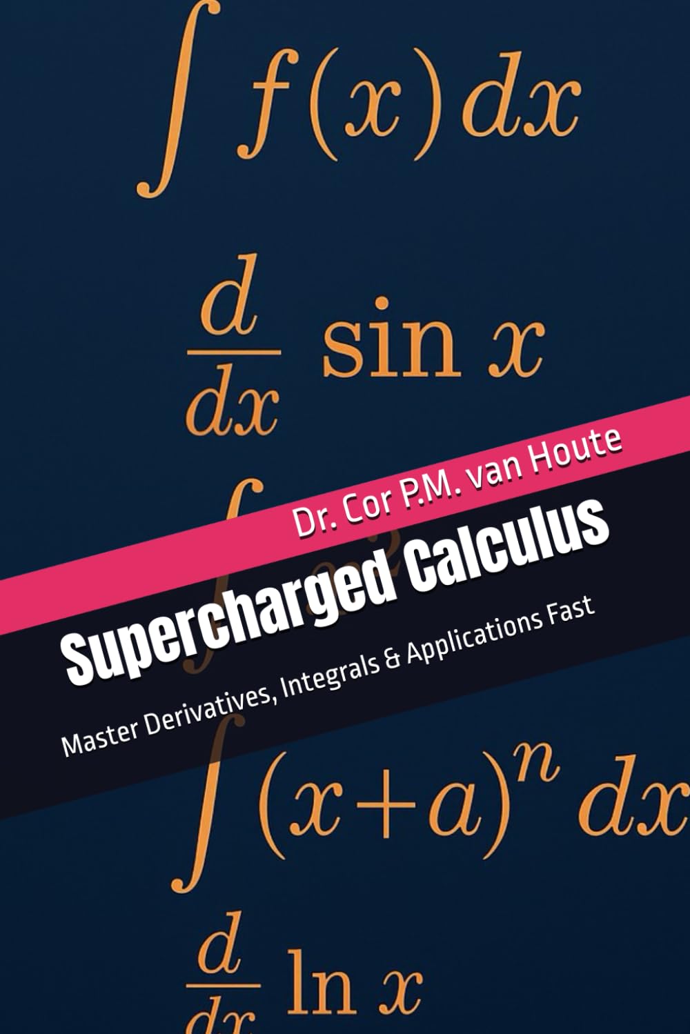 Supercharged Calculus: Master Derivatives, Integrals & Applications Fast (Supercharged Track: Calculus in 12 Days)