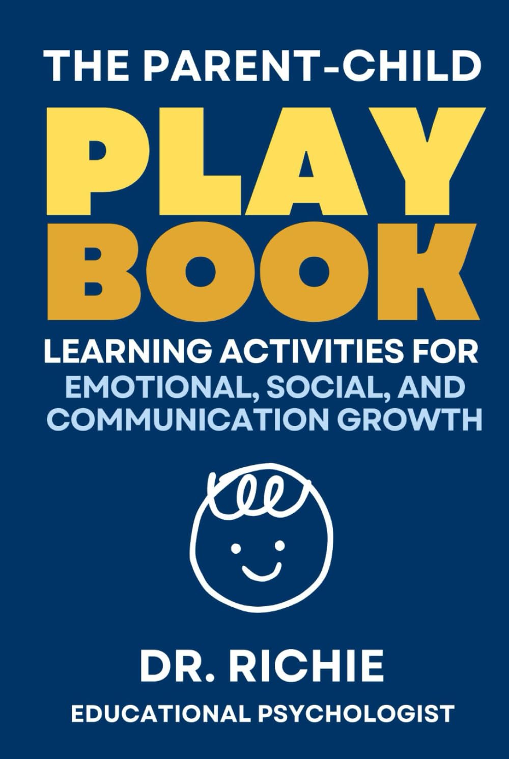 The Parent-Child PLAYBOOK: Learning Activities for Emotional, Social, and Communication