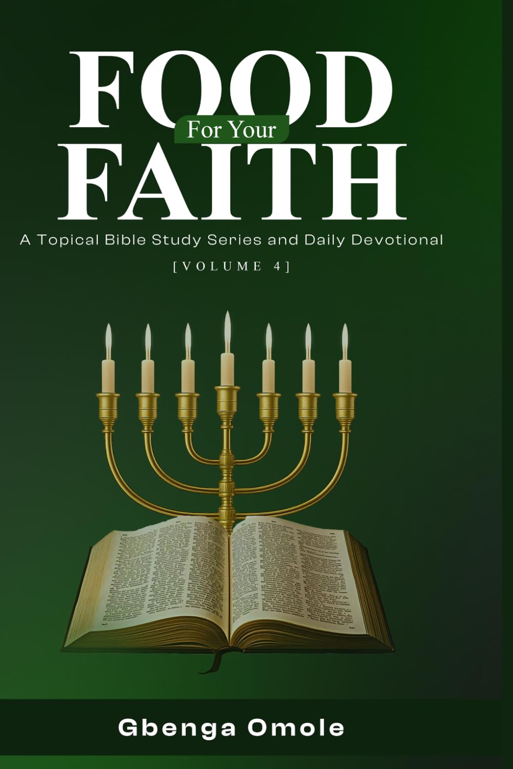 FOOD FOR YOUR FAITH (Vol. 4): A Tropical Bible Study Series and Daily Devotional