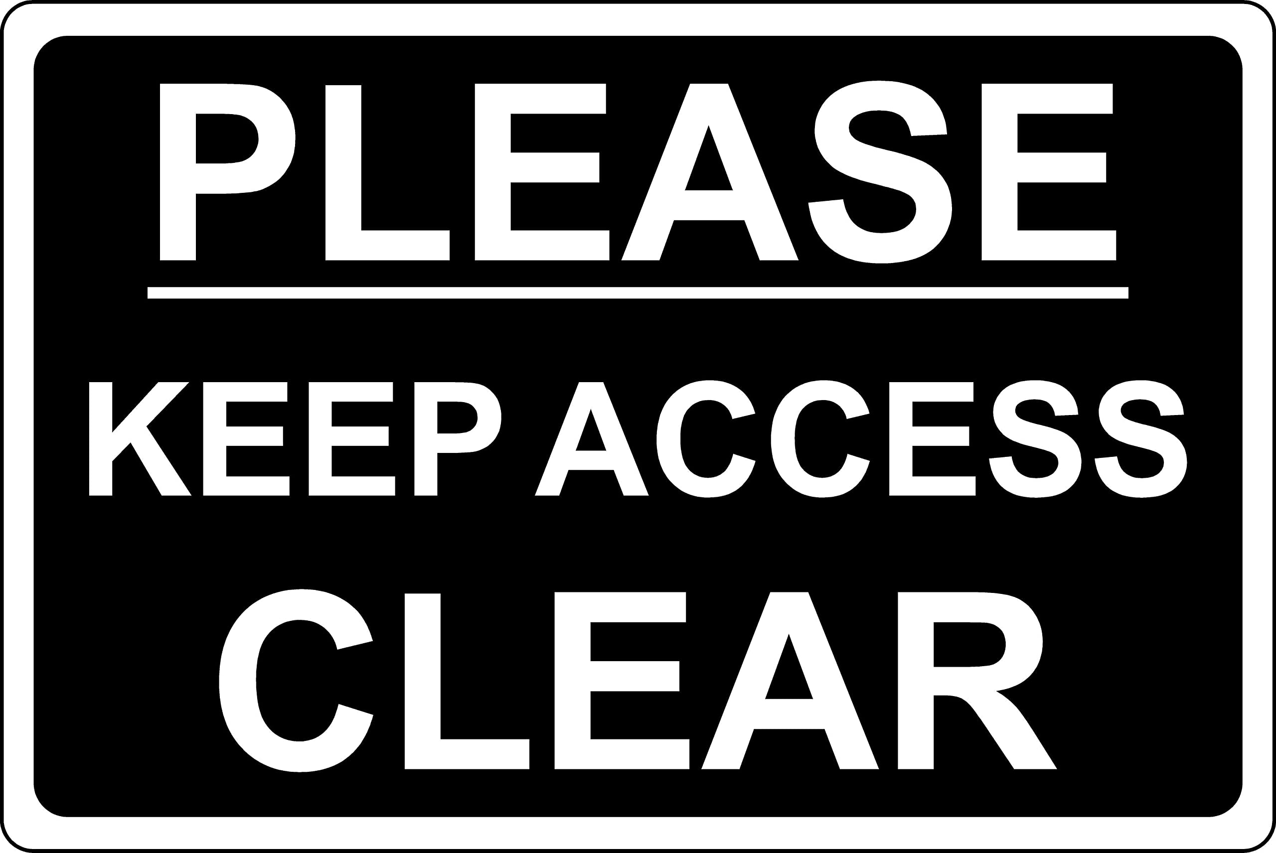 Please keep access clear sign (B) - 1mm Plastic sign (600mm x 400mm)