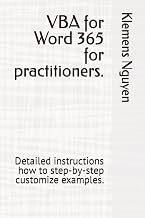 VBA for Word 365 for practitioners.: Detailed instructions how to step-by-step customize examples. (VBA & macros)
