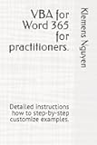 VBA for Word 365 for practitioners.: Detailed instructions how to step-by-step customize examples. (VBA & macros)