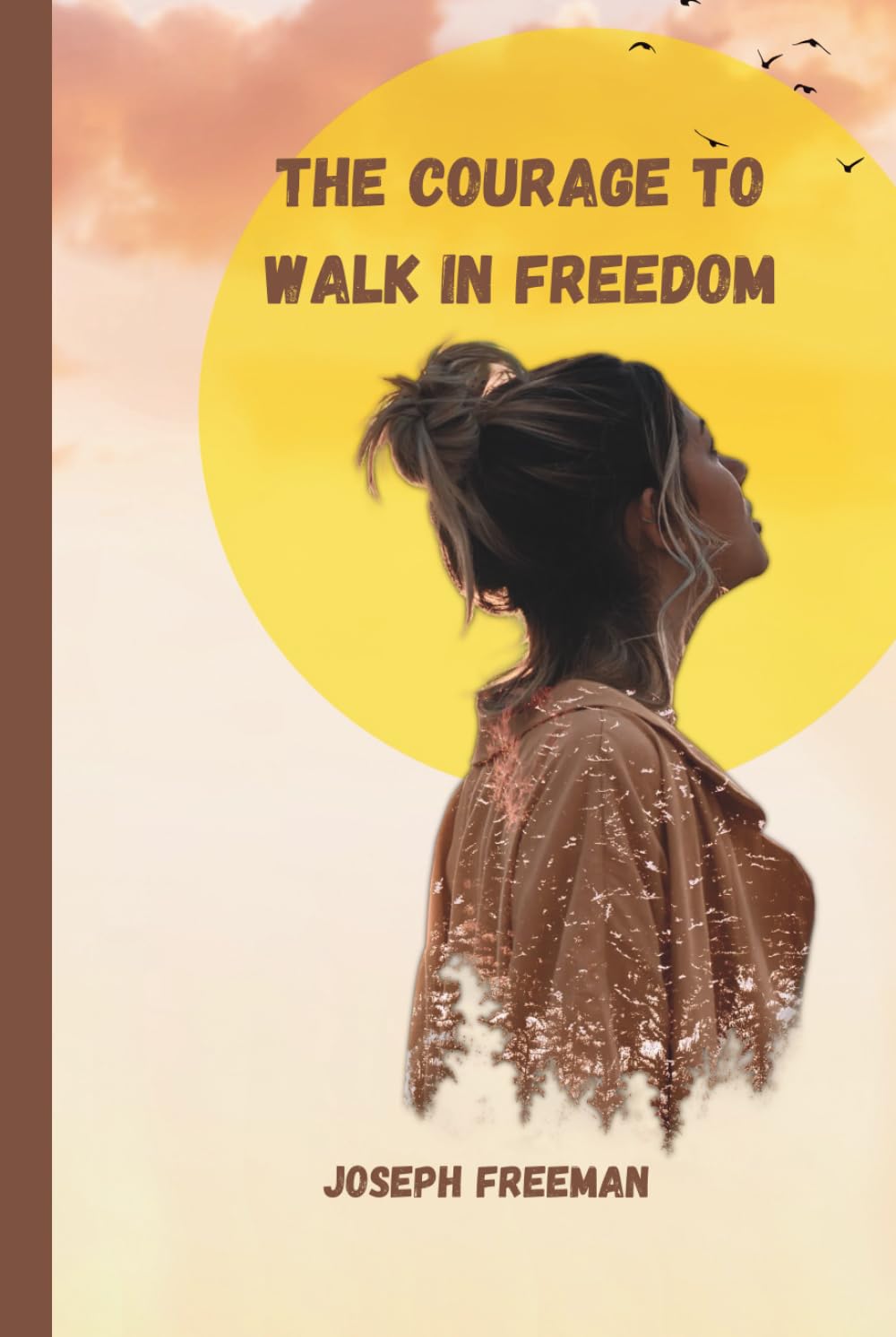 The courage to walk in freedom