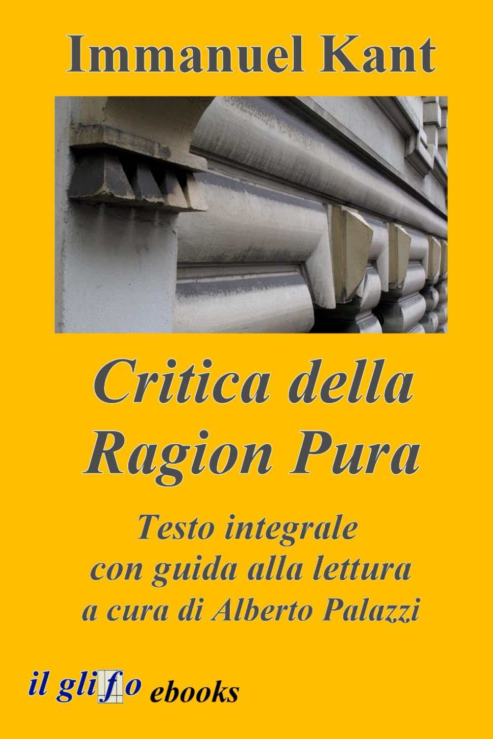 Critica della Ragion Pura: Testo integrale con guida alla lettura (Edizione Italiana)