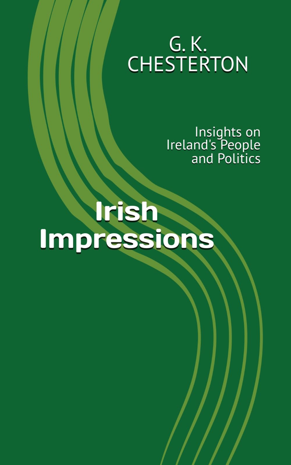 Irish Impressions: Insights on Ireland's People and Politics