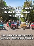  Geänderte Klassische Resto Lada Autos 2101-2102 aus Moskau Russland nach Jamaika - Besondere Episode [OV]