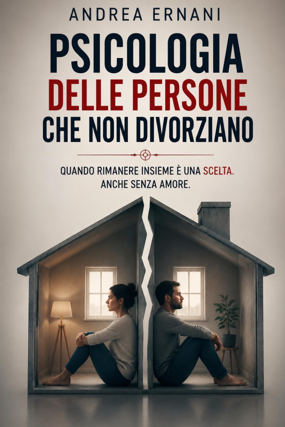 PSICOLOGIA DELLE PERSONE CHE NON DIVORZIANO: Quando rimanere insieme è una scelta. Anche senza amore