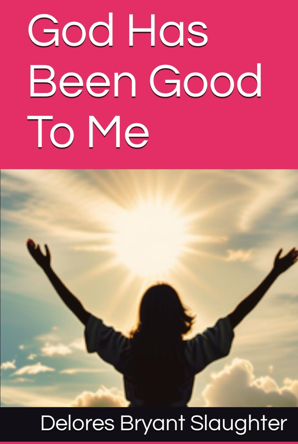 God Has Been Good To Me