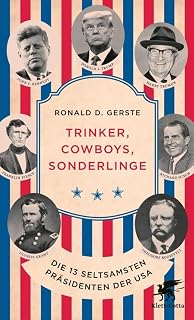 Trinker, Cowboys, Sonderlinge: Die 13 seltsamsten Präsidenten der USA