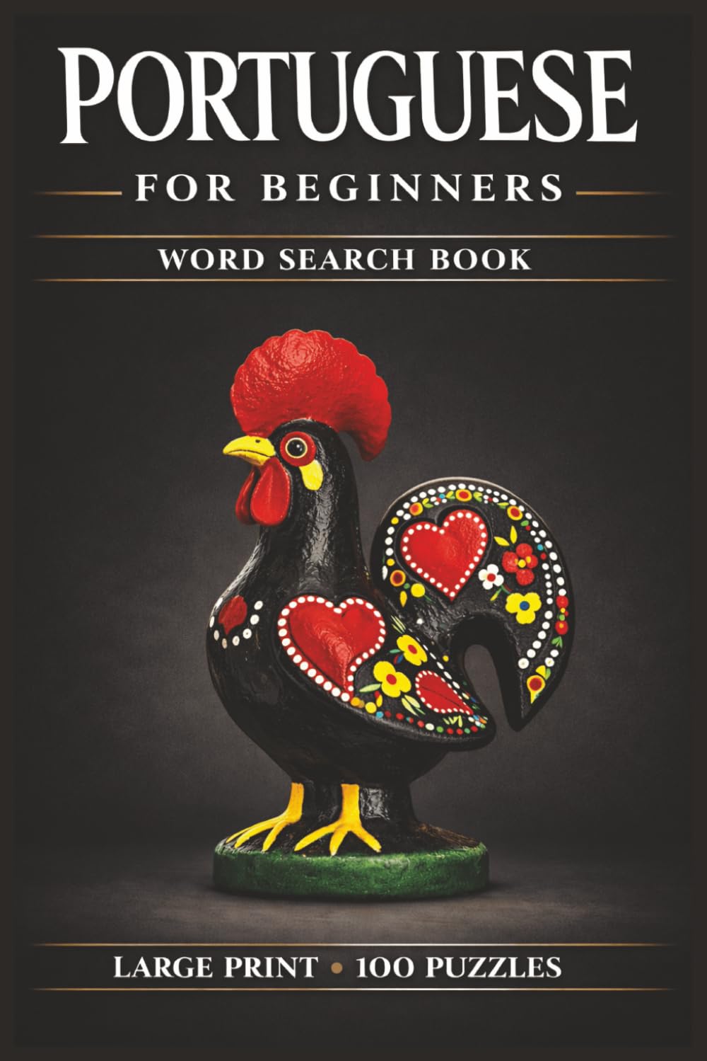 Portuguese for beginners Word Search Book: Learn Portuguese, Large Print Puzzle Collection with 100 Puzzles and 2000 Unique Words on Portugal Travel, Porto Portugal, and Azores