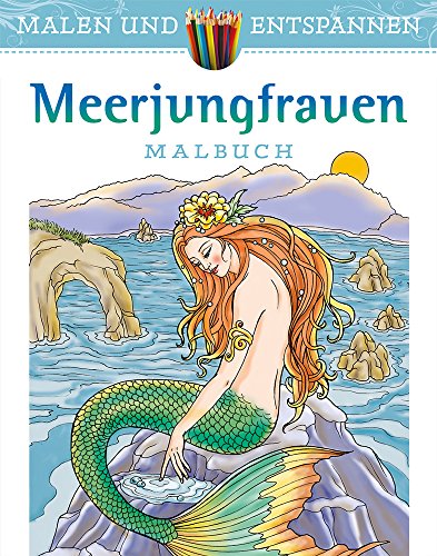 Preisvergleich Produktbild Malen und entspannen: Meerjungfrauen: Malbuch