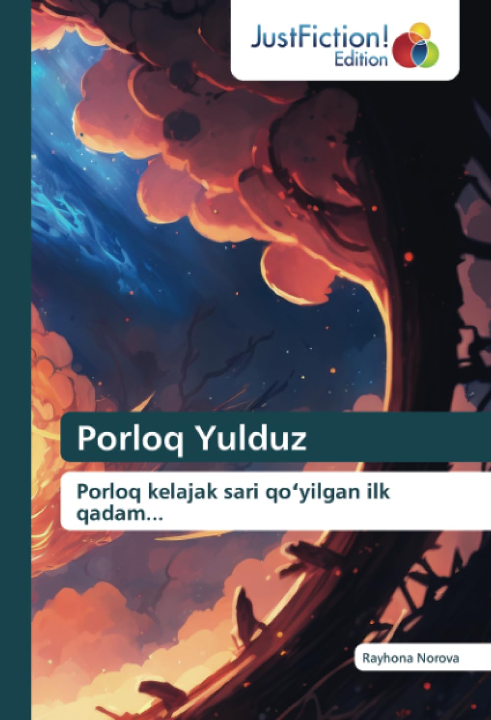 Porloq Yulduz: Porloq kelajak sari qoʻyilgan ilk qadam... (Uzbek Edition)