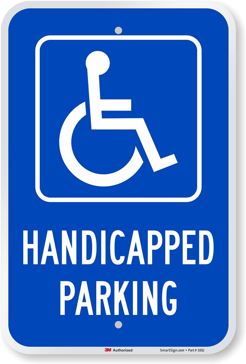 SmartSign Handicapped Parking Sign, 12 x 18 Inches 3M Engineer Grade Reflective Aluminum, Pre-Drilled Holes, USA Made