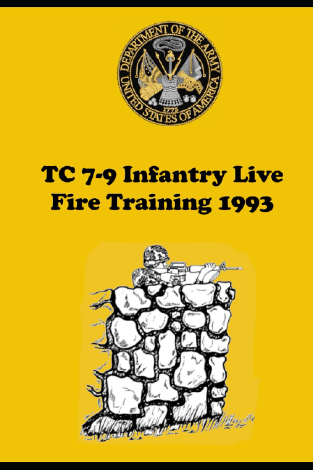TC 7-9 Infantry Live Fire Training 1993: Army Philosophy Of Live-fire Exercises, Strategy Developmen, Cycle Sustainment Training Strategy, Training ... Blocks, Live-fire Exercise Training Concepts