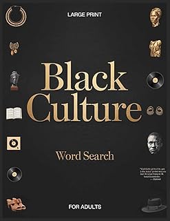 Black Culture Word Search for Adults (Large Print): Dive into This Relaxing Brain Game Activity with 100 Themed Puzzles & Fun Facts: Celebrating African American History, Civil Rights, and More!